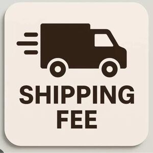 Extra Shipping Fee $6-$10